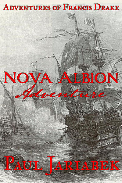 Cover of the historical fiction novel Nova Albion Adventure by Paul Jariabek